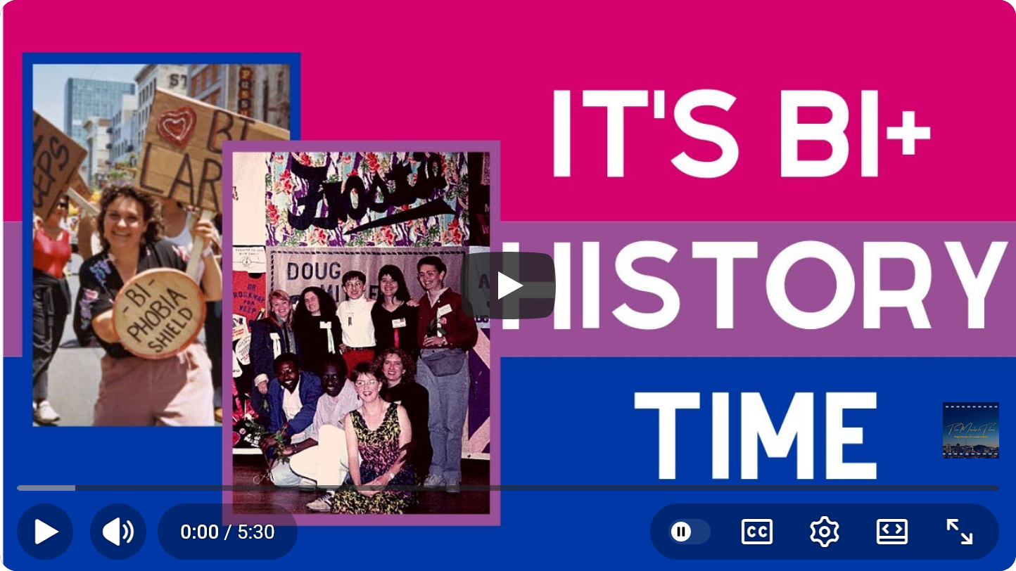 icon of the 
        youtube thumbnail for this youtube video: a bi flag with pictures from this bi history exhibit, and 
        large white capital letters that say It's Bi+ History Time